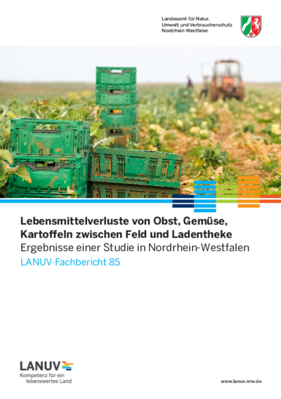 Lebensmittelverluste von Obst, Gemüse, Kartoffeln zwischen Feld und Ladentheke - Ergebnisse einer Studie in Nordrhein-Westfalen"