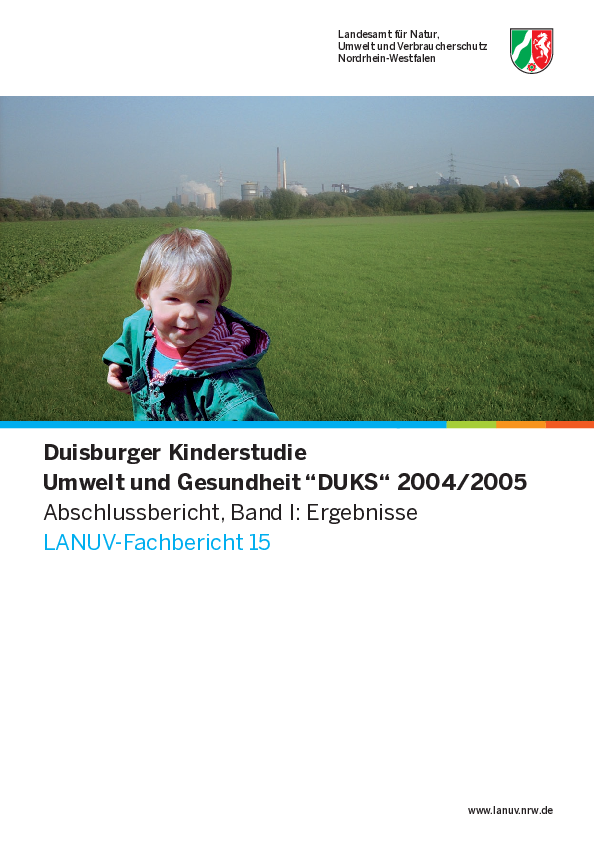 Duisburger Kinderstudie Umwelt und Gesundheit “DUKS“ 2004/2005, Abschlussbericht, Band I: Ergebnisse