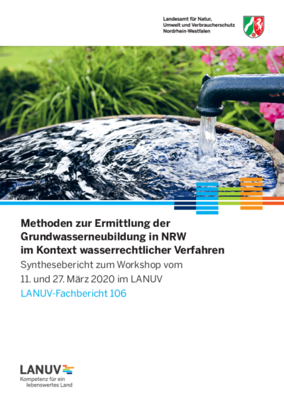 Methoden zur Ermittlung der Grundwasserneubildung in NRW im Kontext wasserrechtlicher Verfahren - Synthesebericht zum Workshop vom 11. und 27. März 2020 im LANUV
