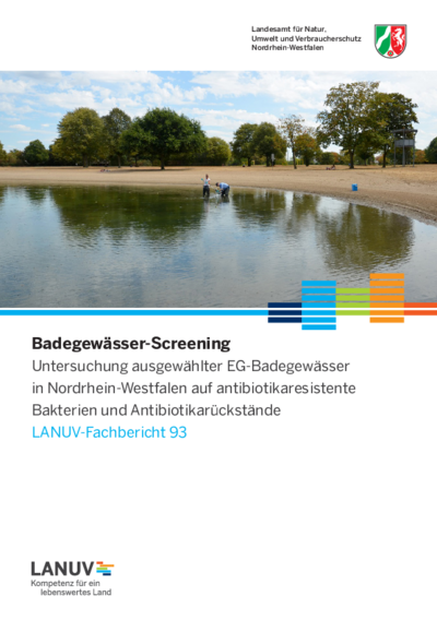 Badegewässer-Screening. Untersuchung ausgewählter EG-Badegewässer in Nordrhein-Westfalen auf antibiotikaresistente Bakterien und Antibiotikarückstände